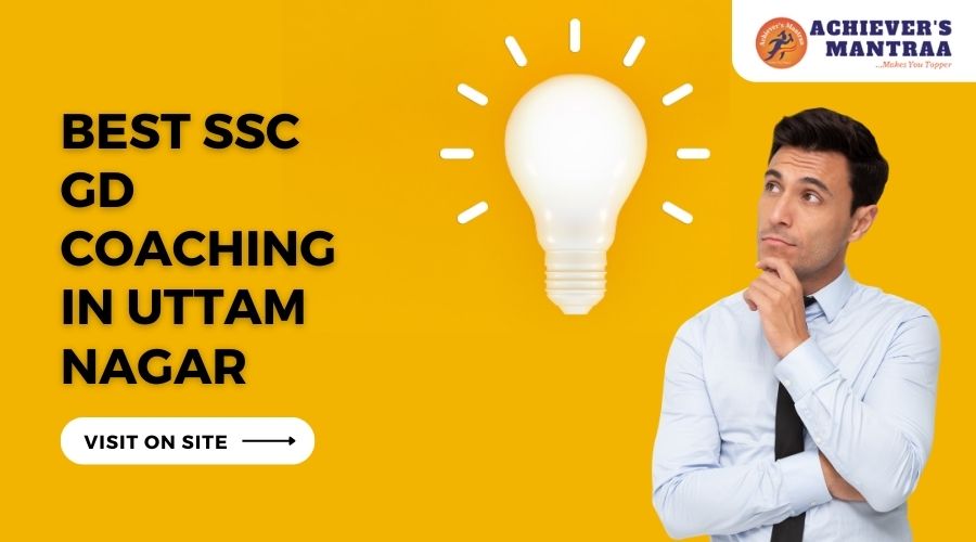 Best SSC GD Coaching in Uttam Nagar